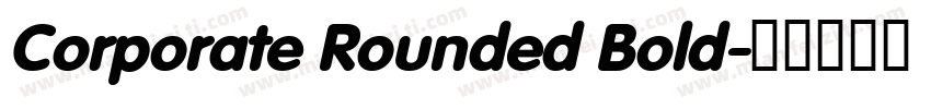 Corporate Rounded Bold字体转换